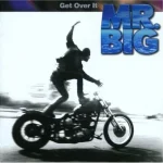 Mr. Big - Get Over It