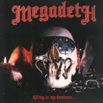 Megadeth - Killing Is My Business… and Business Is Good!