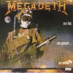 Megadeth - So Far, So Good… So What!