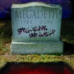 Megadeth - Still, Alive… and Well?